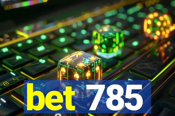 bet 785