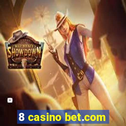 8 casino bet.com