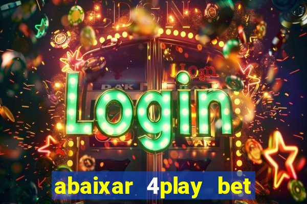 abaixar 4play bet baixar app