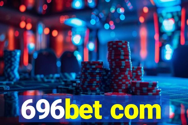 696bet com