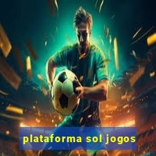 plataforma sol jogos