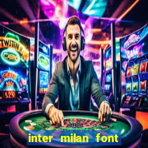 inter milan font free download