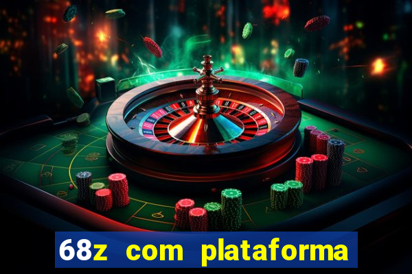 68z com plataforma de jogos