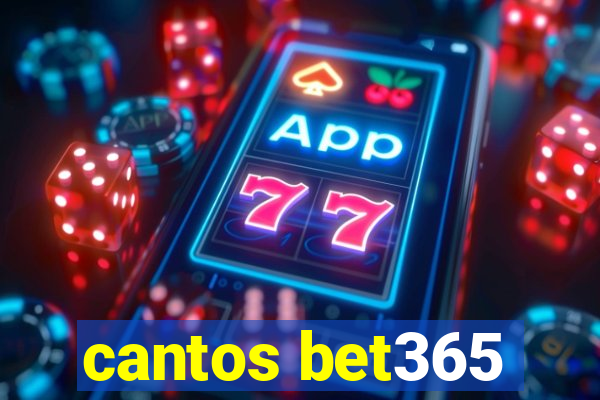 cantos bet365