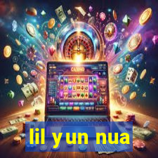 lil yun nua