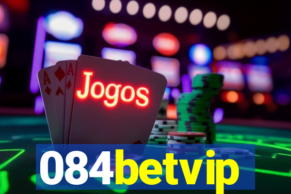 084betvip