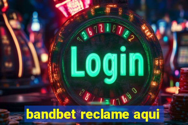 bandbet reclame aqui