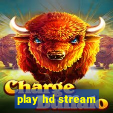 play hd stream