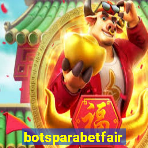 botsparabetfair