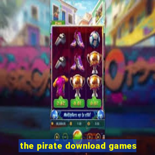 the pirate download games