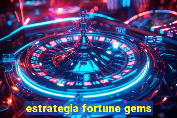 estrategia fortune gems