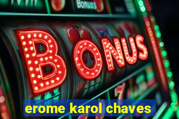 erome karol chaves