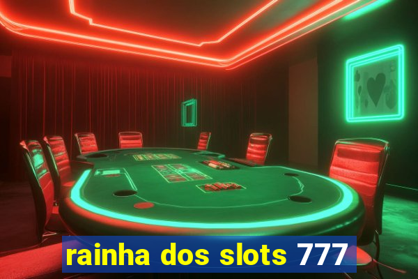 rainha dos slots 777