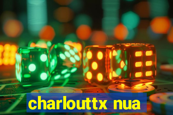 charlouttx nua