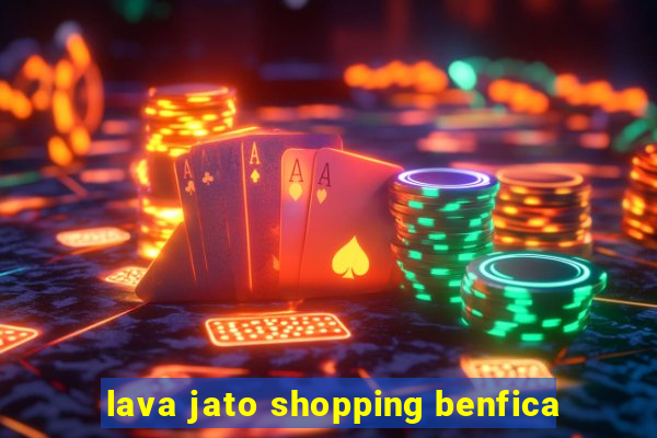 lava jato shopping benfica