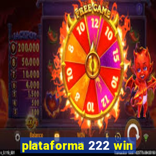 plataforma 222 win