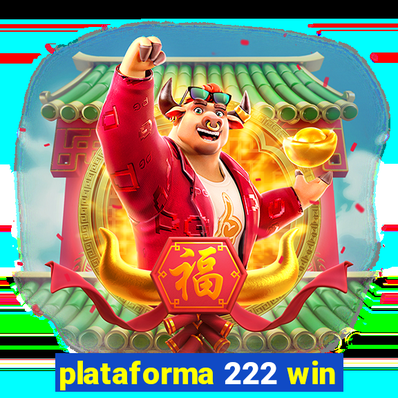 plataforma 222 win