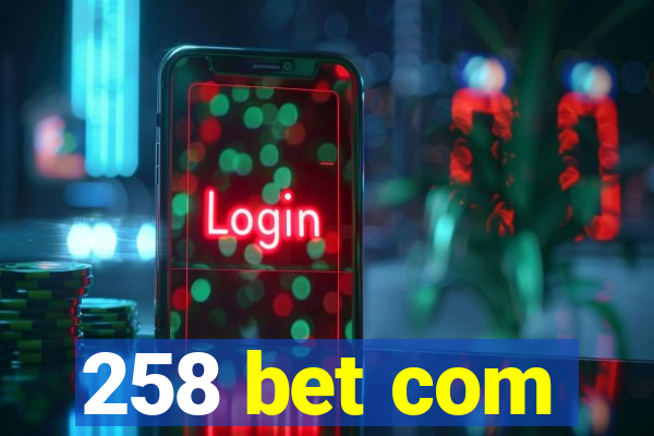 258 bet com