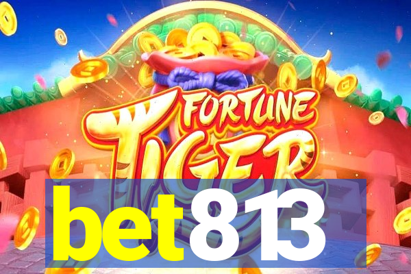 bet813