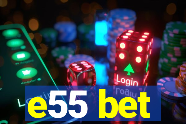 e55 bet