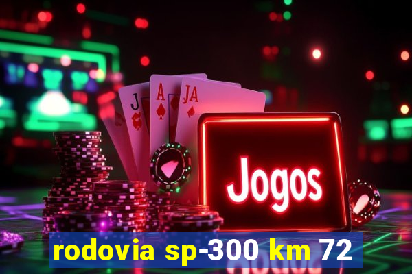 rodovia sp-300 km 72