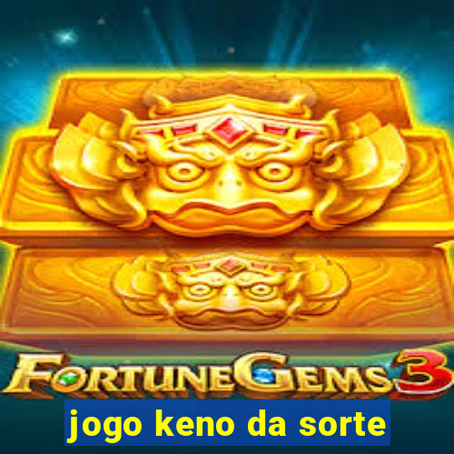 jogo keno da sorte