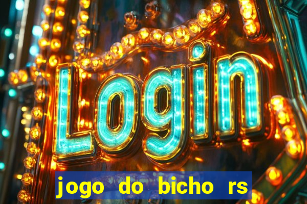 jogo do bicho rs resultado certo de hoje 14h 18h rj hoje