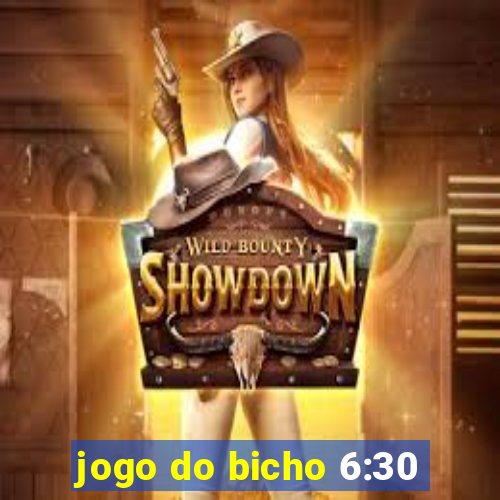 jogo do bicho 6:30