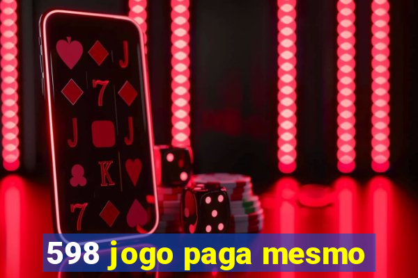 598 jogo paga mesmo