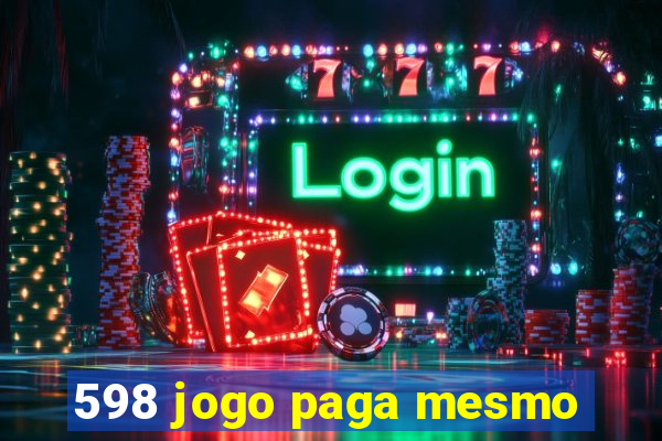 598 jogo paga mesmo