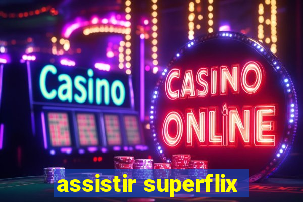 assistir superflix