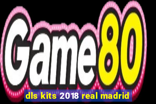 dls kits 2018 real madrid