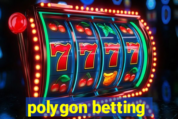 polygon betting