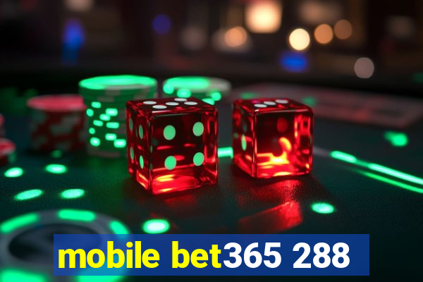 mobile bet365 288