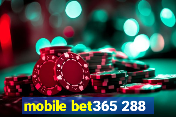 mobile bet365 288