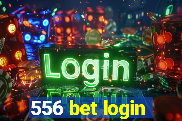 556 bet login