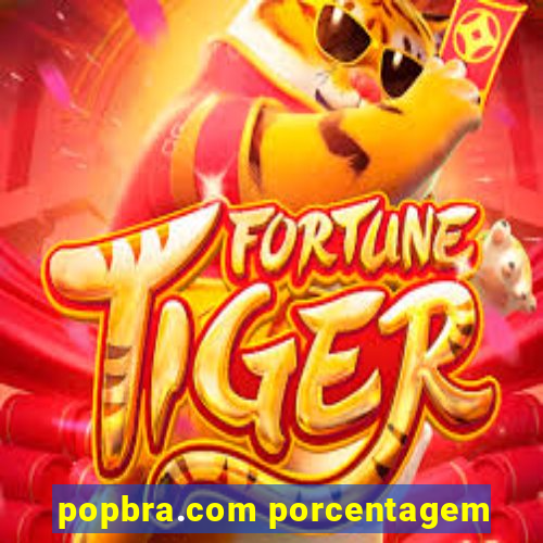 popbra.com porcentagem