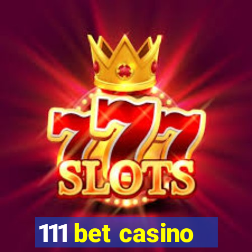 111 bet casino