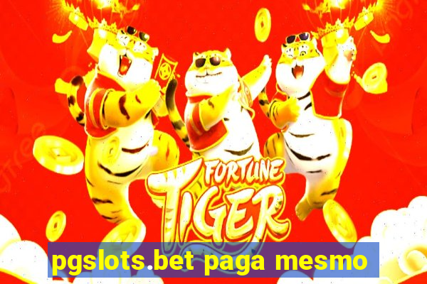 pgslots.bet paga mesmo