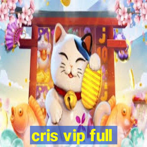 cris vip full