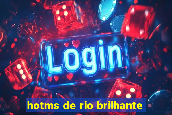 hotms de rio brilhante