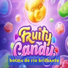 hotms de rio brilhante