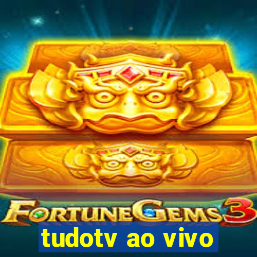 tudotv ao vivo