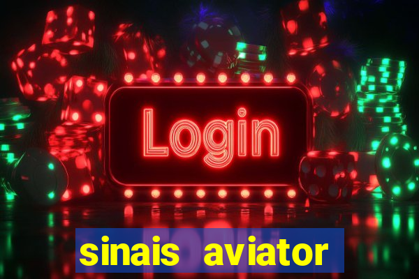 sinais aviator esporte da sorte