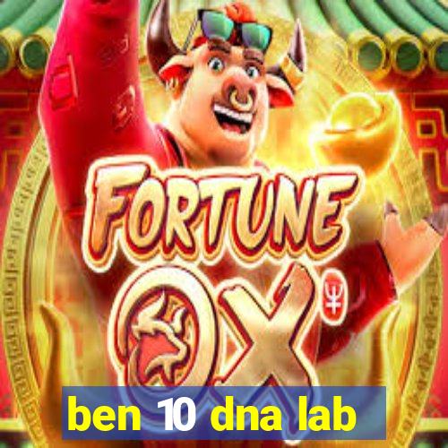 ben 10 dna lab