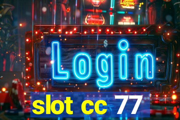 slot cc 77