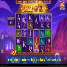 xvideo com kerolay chaves