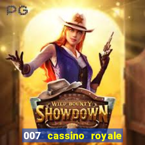 007 cassino royale completo dublado