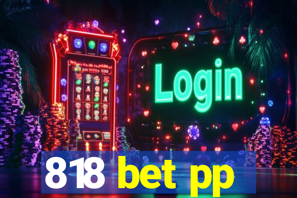 818 bet pp