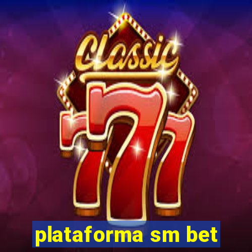 plataforma sm bet